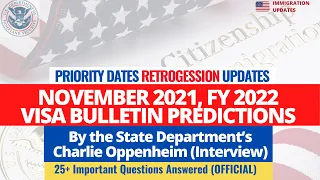 November 2021, FY 2022 Visa Bulletin Predictions BY Charlie Oppenheim, 25+ Questions Answered SEP 21