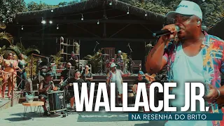 WALLACE Jr. NA RESENHA DO BRITO Part. RENATO DA ROCINHA ( Completo )