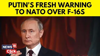 Vladimir Putin Latest | Russia Will Not Attack NATO But F-16s Will Be Shot Down In Ukraine | N18V