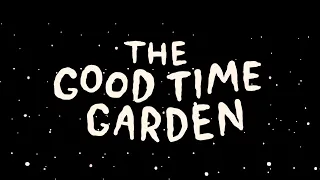 The Good Time Garden [FULL PLAYTHROUGH]