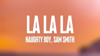 La La La - Naughty Boy, Sam Smith [Lyric Version] 🦋