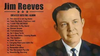 Best Songs Of Jim Reeves - Jim Reeves Greatest Hits Full Album 2022