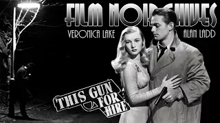 Film Noirchives - THIS GUN FOR HIRE