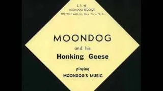 Moondog & his Honking Geese playing Moondog's Music   1955   E P