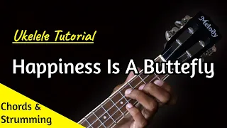 Happiness Is A Butterfly | EASY Ukelele Tutorial with Chords / Lyrics - Ukelele Lessons