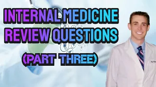 Internal Medicine Review Questions (Part Three) - CRASH! Medical Review Series