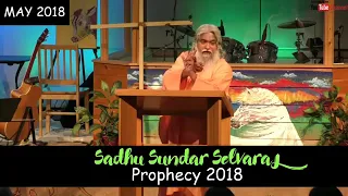 Sadhu Sundar Selvaraj Prophecy 2018 ★ End Times Important Messages PART 2 ★ Sadhu Sundar Selvaraj