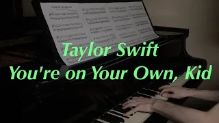 Taylor Swift - You're on Your Own, Kid | Piano Cover