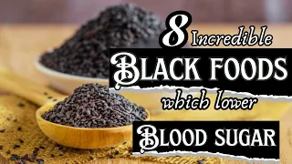 8 BLACK FOODS Which Lowers Blood Sugar Levels |