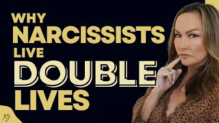 Why #Narcissists Live Double Lives