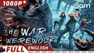 【ENG SUB】The War of Werewolf | Mystery Action | Chinese Movie 2023 | iQIYI Movie English