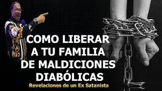 COMO LIBERAR A TU FAMILIA DE MALDICIONES DIABÓLICAS -  REVELACIONES DE UN EX SATANISTA