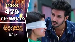 ROJA Serial | Episode 479 | 11th Nov 2019 | Priyanka | SibbuSuryan | SunTV Serial |Saregama TVShows