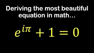 Deriving the most Beautiful Equation in Math | Euler Formula and Identity