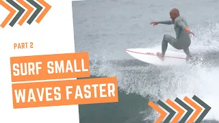 Surf Tip "How To Surf Faster Frontside in Small Waves" Part 2