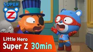 [Super Z] Little Hero Super Z Episode l Funny episode 4 l 30min Play
