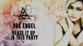 #MyBigTry 03 / DRK Engel - Blaze It Up in This Party (Official Preview)