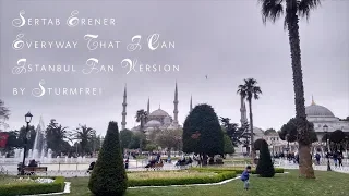 Sertab Erener - Everyway That I Can (Istanbul Fan Version)