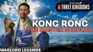 KONG RONG: The Master Scholar | Total War: Three Kingdoms - Warlord Legends