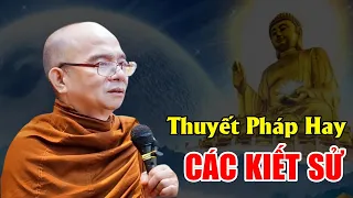 Thuyết Pháp Rất Hay Về CÁC KIẾT SỬ, Nên Nghe Dù 1 lần | Sư Toại Khanh - Sư Giác Nguyên Giảng