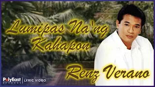 Renz Verano - Lumipas Na'ng Kahapon (Lyric Video)