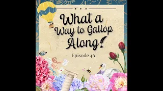 What a Barb! Episode 46 - What a Way to Gallop Along! [Bridgerton Season 3 Part 1 Reaction]