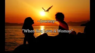 Journey - "When You Love A Woman" HQ/With Onscreen Lyrics!