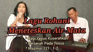 BAGI YESUS KUSERAHKAN - BERSERAH KEPADA YESUS - MAZMUR 121 ; 1-2 @Agapejuslinasimamora