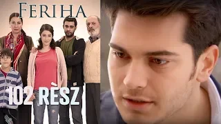 Feriha - 102. rész