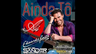 Dj Sander In The Mix Ft Eduardo Costa  - Ainda Tô Aí (Radio Mix 2021)