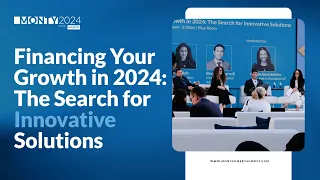 Financing Your Growth in 2024: The Search for Innovative Solutions