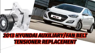 2013 HYUNDAI i30 AUXILIARY/FAN BELT REPLACEMENT