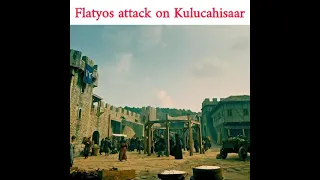 Flatyos attack on Kulucahisar 😈|Kurulus osman status |Zohaib 😍