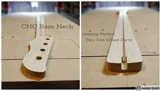 CNC Bass Neck | Making Perfect Two Sided Parts