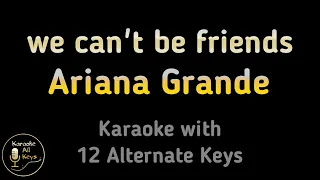 Ariana Grande - we can't be friends Karaoke Instrumental Lower Higher Male & Original Key