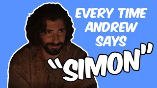 Every time Andrew says "Simon" in order