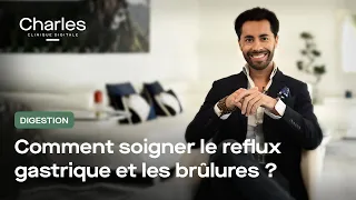 Comment soigner le reflux gastrique et les brûlures