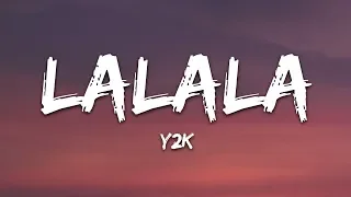 Y2K, bbno$ - Lalala (Lyrics / Lyric Video) Letra