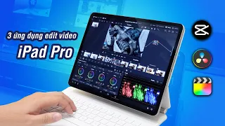 iPad chỉ để chơi, ai mà làm việc đâu: cho bạn nghĩ lại, 3 app edit video ngon trên iPad Pro