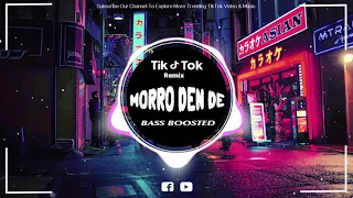 【抖音神曲 Morro Den De 巴拉巴巴】Hot DJ Remix Dou Yin Tik Tok 2020