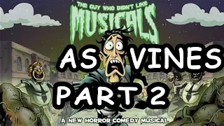 THE GUY WHO DIDN'T LIKE MUSICALS AS VINES PART 2