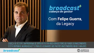 Cabeça de Gestor com Felipe Guerra, da Legacy