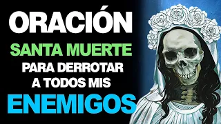 🙏 Oración a la Santa Muerte para VENCER A TODOS MIS ENEMIGOS 😰