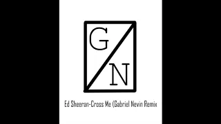 Ed Sheeran - Cross Me (feat. Chance The Rapper & PnB Rock) (Gabriel Nevin Remix)