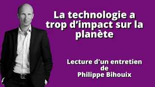 (Lecture) La technologie a trop d’impact sur la planète - Philippe Bihouix & Nabil Wakim