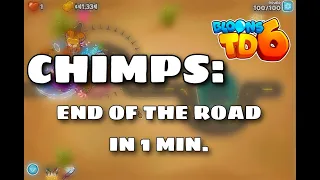 BTD6 - End of The Road CHIMPS in 1 min [Nov, 2022]