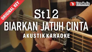 biarkan aku jatuh cinta - st12 (akustik karaoke)