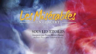 LES MISERABLES EN CONCERT - ”Sous les étoiles”