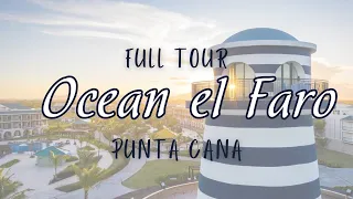 Ocean el Faro Punta Cana | Full Tour