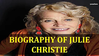 BIOGRAPHY OF JULIE CHRISTIE